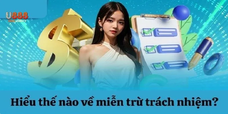 Hiểu Rõ Miễn Trừ Trách Nhiệm – Để An Tâm Trải Nghiệm Minh Bạch